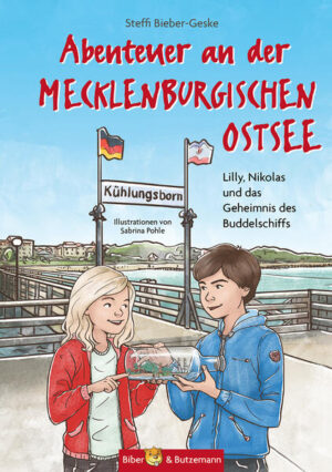 Abenteuer an der Mecklenburgischen Ostsee: Lilly, Nikolas und das Geheimnis des Buddelschiffs | Steffi Bieber-Geske
