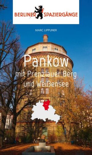Berlin für die Tasche! "Pankow mit Prenzlauer Berg und Weißensee" Der Reiseführer ist erhältlich im Online-Buchshop Honighäuschen.
