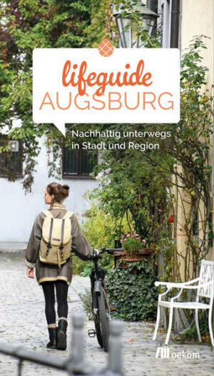 Entdecken Sie Augsburgs neue Seiten In diesem Buch lernen Sie die Stadt und die Umgebung einmal anders kennen: Als Region