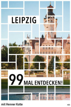 Leipzig ist Sumpf. Leipzig ist Kohle. Leipzig ist Gründerzeit. Handel und Universität
