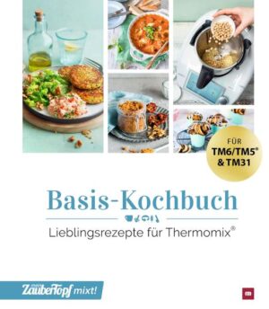 - Tipps, Tricks und Rezepte für freies, entspanntes Kochen nach Lust und Laune - unabhängig von Vorwerk - Die „Bibel“ für das Kochen mit Thermomix® für Anfänger und Fortgeschrittene