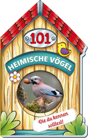 Trötsch Buch in Hausform 101 Heimische Vögel von A bis Z, die du kennen solltest: Kinderbuch Sachbuch Vogelbuch |