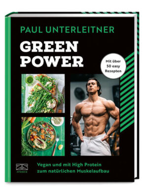 DAS Vegan-Kochbuch für Kraftsportler vom Superstar der Natural-Bodybuilder-Szene