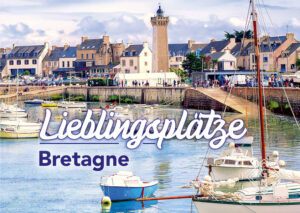 Das Bretagne Buch zum Träumen und Reisen Die sehenswertesten Plätze in der Bretagne sind in diesem Reiseverführer versammelt
