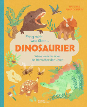 Frag mich was über … Dinosaurier: Wissenswertes über die Herrscher der Urzeit | Nate Rae