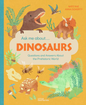 Ask Me About… Dinosaurs: Questions and Answers about the Prehistoric World | Nate Rae
