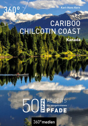Die Cariboo Chilcotin Coast Region in British Columbia ist noch so etwas wie ein Geheimtipp für alle diejenigen