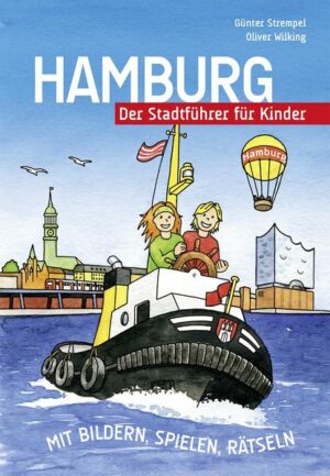 Leinen los! Kinder nehmen Kurs auf Hamburg und erleben die große Hafenstadt an der Elbe. Wie daraus ein verlockendes Abenteuer werden kann