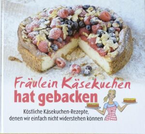 Köstliche Käsekuchen-Rezepte serviert mit Überraschungen und kleinen Geschichten rund um das Thema Genuss