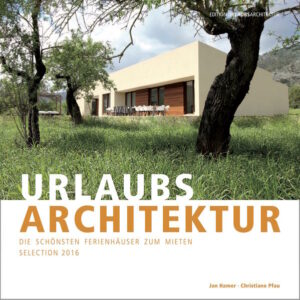 Architektur trifft Urlaub ! URLAUBSARCHITEKTUR bietet immer neue Überraschungen für Architekturinteressierte