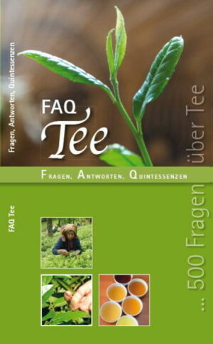 FAQ TEE Fragen Antworten Quintessenzen 500 Fragen und 500 kurze bzw. prägnante Antworten Das Handbuch der Teewelten Alles was Sie über Tee wissen wollen! "FAQ TEE" ist erhältlich im Online-Buchshop Honighäuschen.