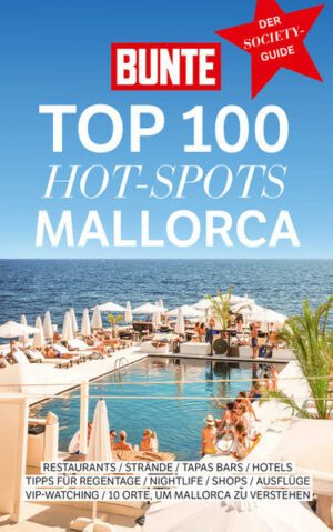 BUNTE berichtet im Bunte Top 100 Hot Spots Reiseführer nicht nur über die angesagtesten Plätze und die wichtigsten Sehenswürdigkeiten von Mallorca