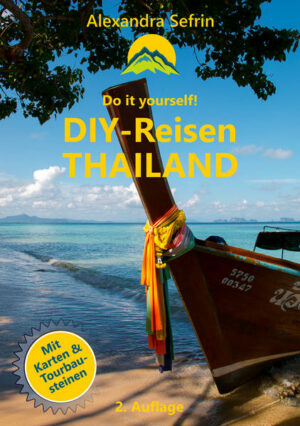 DIY-Reisen - Thailand: Reiseführer mit Karten und Tourbausteinen (2019) DIY - Do it yourself! Du träumst von fernen Ländern