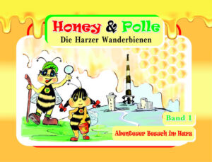 Honey & Polle: Die Harzer Wanderbienen | Wolfgang Bonke