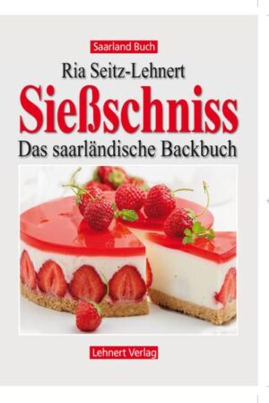 Saarländisches Backbuch, Guddsjer, Pläddsjer, Kuchen, Torten, Süßes