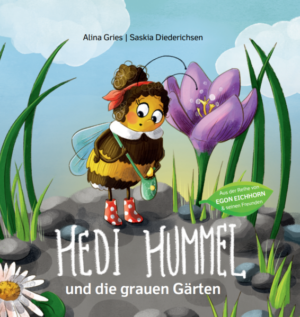 Kinderbuch: Hedi Hummel: und die grauen Gärten | Gries Alina