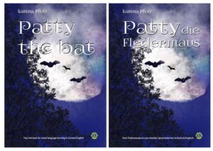 Patty die Fledermaus/Patty the Bat: Visuelles Sprachenlernen Deutsch/Englisch | Karina Pfolz