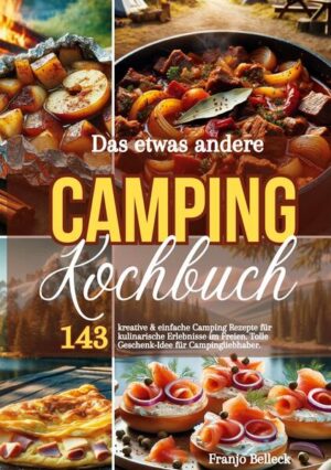 Das etwas andere Camping-Kochbuch! Dieses Rezeptbuch bietet eine frische und inspirierende Perspektive auf die Kunst des Kochens im Freien. Dieses Buch ist mehr als nur eine Sammlung von Rezepten