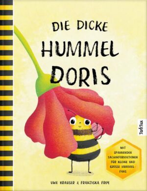 Die dicke Hummel Doris: Ein wundervolles Bilderbuch über das Anderssein und die innere Stärke, zu sich selbst zu stehen - mit spannenden Sachinformationen für kleine und große Hummel-Fans | Uwe Krauser