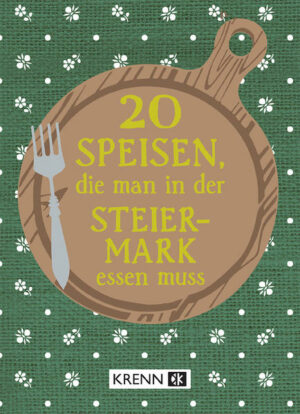 Vergessene und wiederentdeckte Speisen aus der Steiermark "20 Speisen, die man in der Steiermark essen muss" ist erhältlich im Online-Buchshop Honighäuschen.