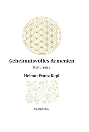 Mit seinem neuen Werk "Geheimnisvolles Armenien" lädt der Autor den Leser/die Leserin ein