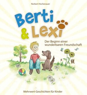 Berti & Lexi: Der Beginn einer wunderbaren Freundschaft | Norbert Hochenauer