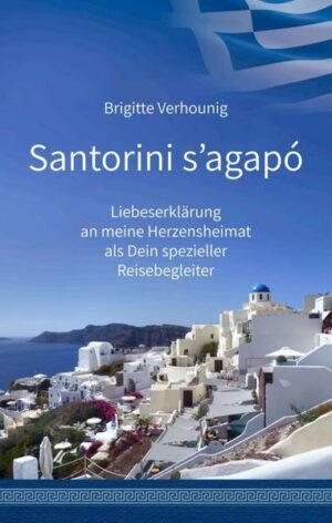 Mit ihrem Buch Santorini sagapó erfüllt sich die Autorin den großen Wunsch