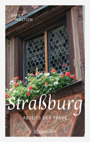 Straßburg. Die Hauptstadt des Elsass blickt auf eine bewegte Geschichte zurück