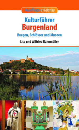2. Auflage! Über 60 Sehenswürdigkeiten quer durch das Burgenland mit historischen Hintergründen