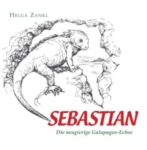 Sebastian - Die neugierige Galapagos-Echse | Helga Zankl