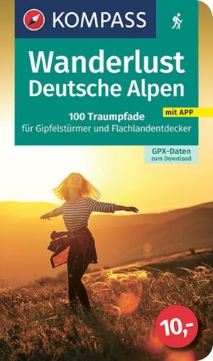 Exklusiv 100 Wandertouren verteilt über die Bayerischen Alpen für nur  10