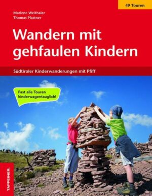 Das Familienbuch mit 49 Wanderungen in Südtirol