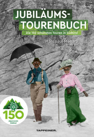 150 Jahre Alpenverein Südtirol  150 Touren: Hanspaul Menara