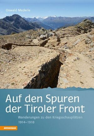 Während des 1. Weltkrieges war die südliche Grenze Tirols Schauplatz erbitterter Kämpfe