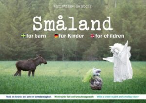 Småland für Kinder ist ein Buch voller Fantasie und Kreativität für Kinder von 3  12 Jahren und für alle die Småland mögen. Gehe mit einem Troll und einer Elfe auf eine wunderbare Reise durch die Landschaft