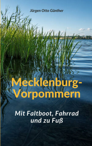 Jürgen Otto Günther erkundet Mecklenburg-Vorpommern auf seine ganz eigene Weise: im Faltboot