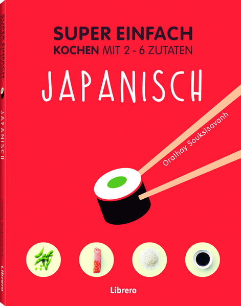 69 unkomplizierte leckere Rezepte "Super Einfach - Japanisch" ist erhältlich im Online-Buchshop Honighäuschen.